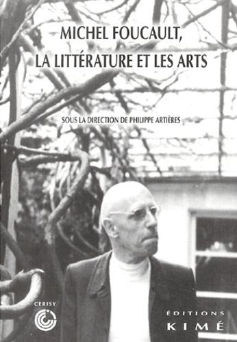 Emprunter Michel Foucault, la littérature et les arts. Actes du colloque de Cerisy - juin 2001 livre