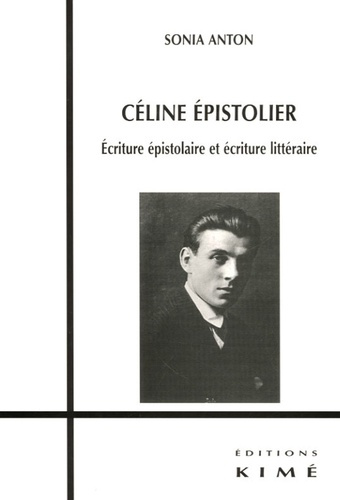 Emprunter Céline épistolier. Ecriture épistolaire et écriture littéraire livre