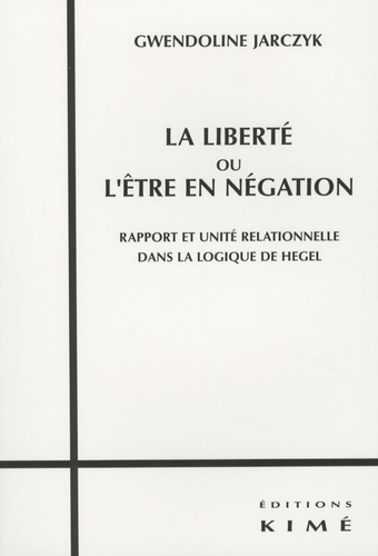 Emprunter La liberté ou l'être en négation. Rapport et unité relationnelle dans la logique de Hegel livre