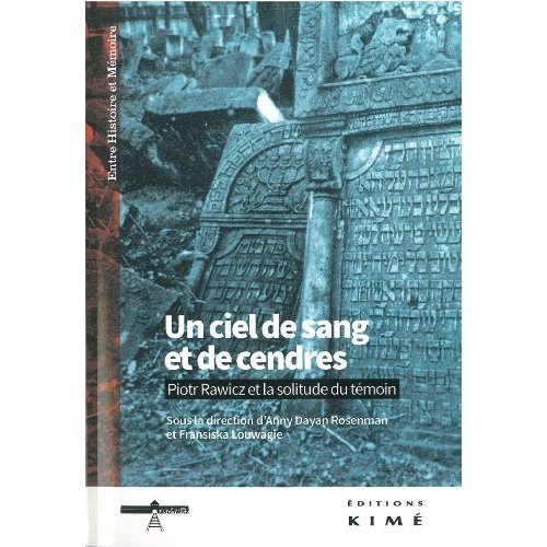 Emprunter Un ciel de sang et de cendres. Piotr Rawicz et la solitude du témoin livre