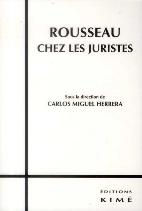 Emprunter Rousseau chez les juristes. Histoire d'une référence philosophico-politique dans la pensée juridique livre