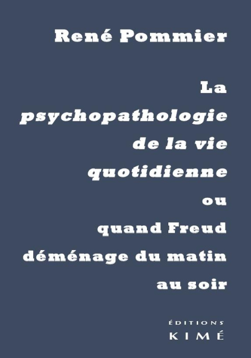 Emprunter La psychopathologie de la vie quotidienne ou quand Freud déménage du matin au soir livre