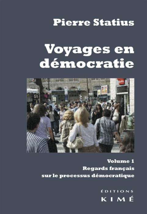 Emprunter Voyages en démocratie. Volume 1, Regards français sur le processus démocratique livre