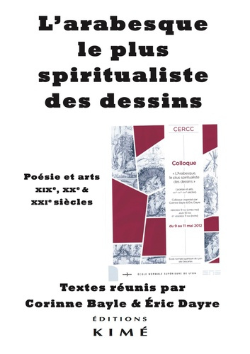 Emprunter L'arabesque, le plus spiritualiste des dessins. Poésie et arts XIXe, XXe & XXIe siècles livre