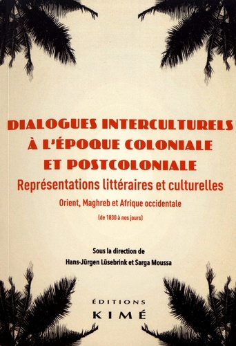 Emprunter Dialogues interculturels à l’époque coloniale et postcoloniale. Représentations littéraires et cultu livre