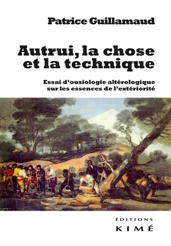Emprunter Autrui, la chose et la technique. Essai d'ousiologie altérologique sur les trois essences de l'extér livre