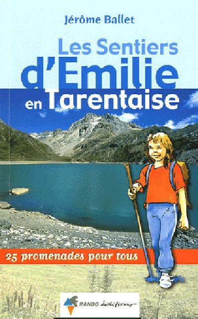 Emprunter Les sentiers d'Emilie en Tarentaise. Tome 1, Savoie, 25 promenades pour tous livre