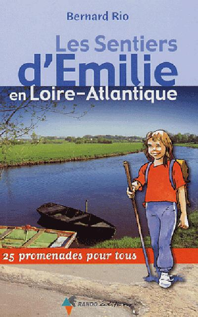 Emprunter Les Sentiers d'Emilie en Loire-Atlantique. 25 promenades pour tous livre