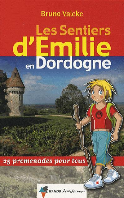 Emprunter Les sentiers d'Emilie en Dordogne. 25 promenades pour tous livre
