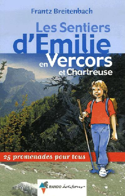 Emprunter Les Sentiers d'Emilie en Vercors et Chartreuse. 25 Promenades pour tous livre