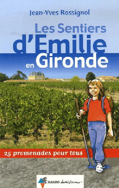 Emprunter Les Sentiers d'Emilie en Gironde. 25 Promenades pour tous livre