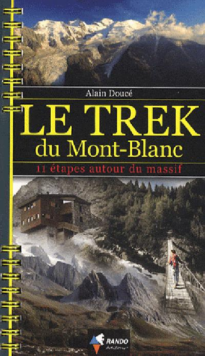 Emprunter Le trek du Mont-Blanc. 11 étapes autour du massif livre