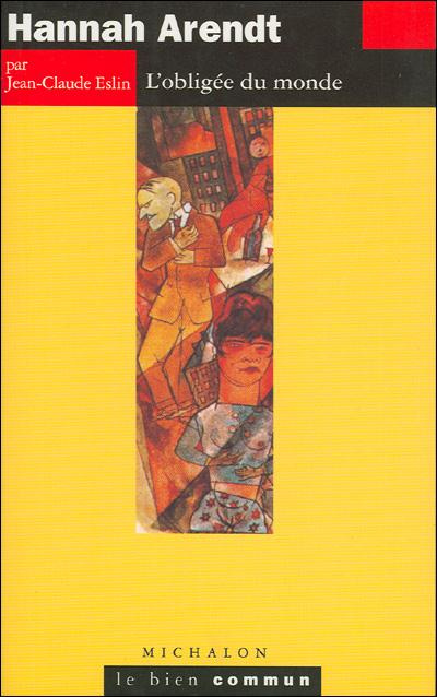 Emprunter HANNAH ARENDT. L'obligée du monde livre