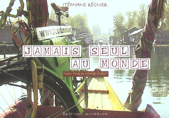 Emprunter Jamais seul au monde. Mon tour du monde à vélo livre