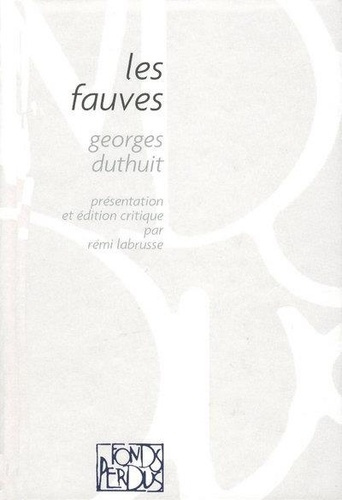 Emprunter Les fauves. braque, derain, van dongen, dufy, friesz, manguin, marquet, matisse, puy, vlaminck livre