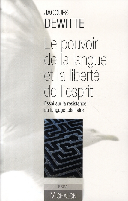 Emprunter Le pouvoir de la langue et la liberté de l'esprit. Essai sur la résistance au langage totalitaire livre