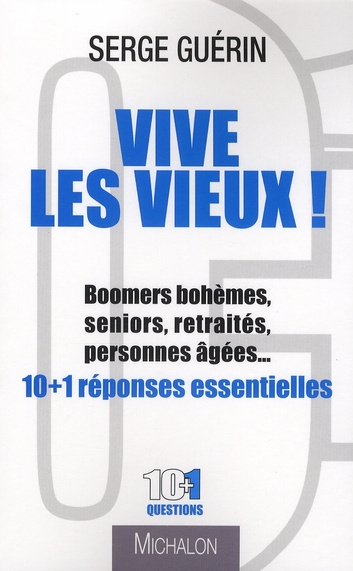 Emprunter Vive les vieux ! Boomers bohèmes, seniors, retraités, personnes âgées... livre