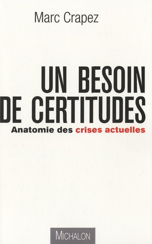 Emprunter Un besoin de certitudes. Anatomie des crises actuelles livre