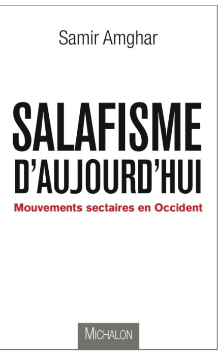 Emprunter Le salafisme d'aujourd'hui. Mouvements sectaires en Occident livre