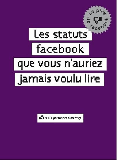 Emprunter Les statuts facebook que vous n'auriez jamais voulu lire livre
