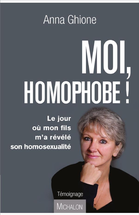 Emprunter Moi, homophobe ! Le jour ou mon fils m'a révélé son homosexualité livre