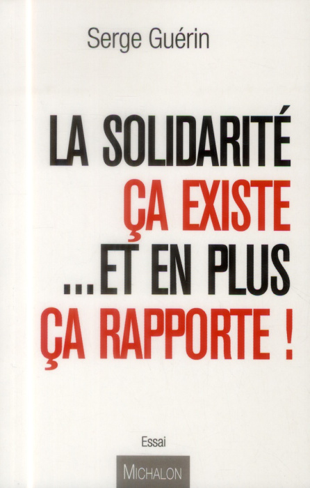 Emprunter La solidarité ça existe... Et en plus ça rapporte ! livre