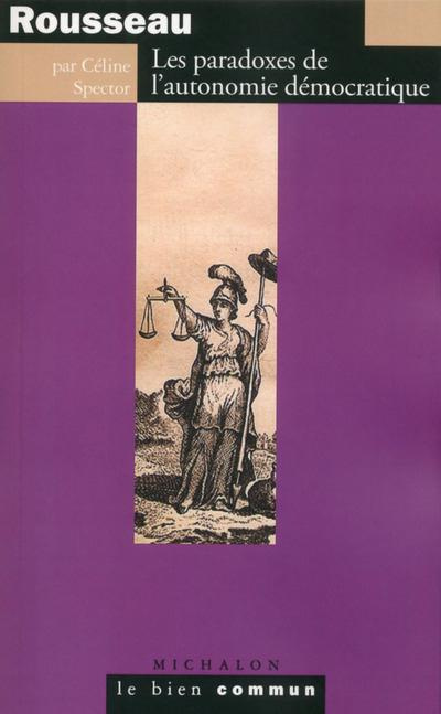 Emprunter Rousseau. Les paradoxes de l'autonomie démocratique livre