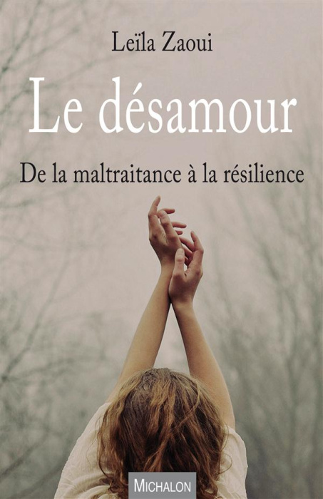 Emprunter Le désamour. De la maltraitance à la résilience livre