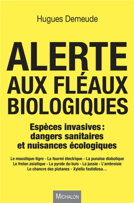 Emprunter Alerte aux fléaux biologiques. Espèces invasives : dangers sanitaires et nuisances écologiques livre