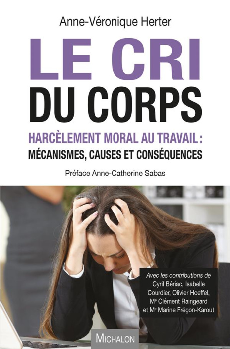 Emprunter Le cri du corps. Harcèlement moral au travail : mécanismes, causes et conséquences livre