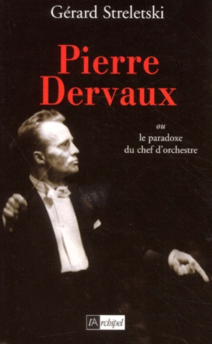 Emprunter Pierre Dervaux ou le paradoxe du chef d'orchestre livre