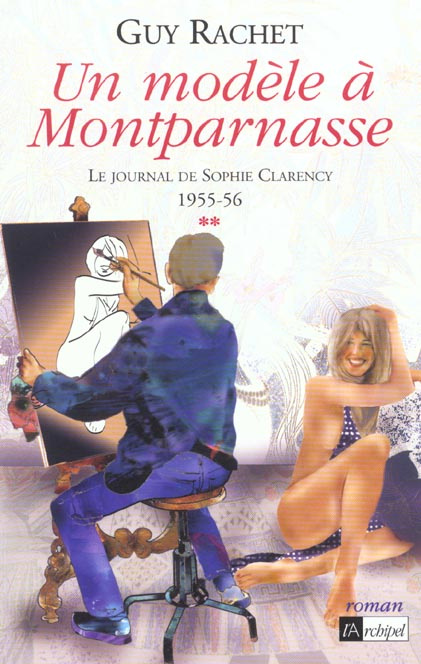 Emprunter Le journal de Sophie Clarency Tome 2 : Un modèle à Montparnasse (1955-1956) livre