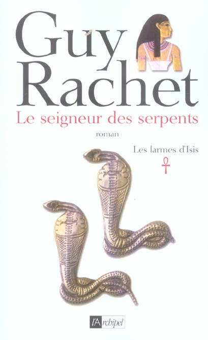 Emprunter Les larmes d'Isis Tome 1 : Le seigneur des serpents livre