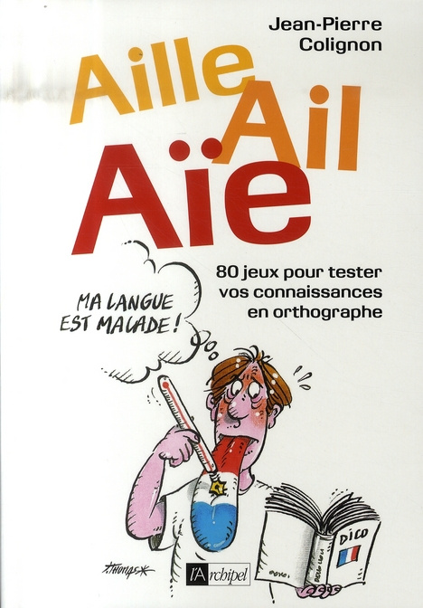 Emprunter Aille, ail, aïe ! Ma langue est malade livre