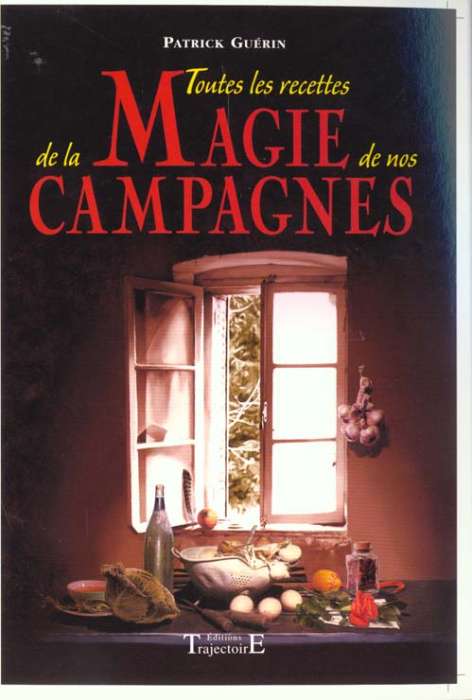 Emprunter Toutes les recettes de la magie de nos campagnes livre