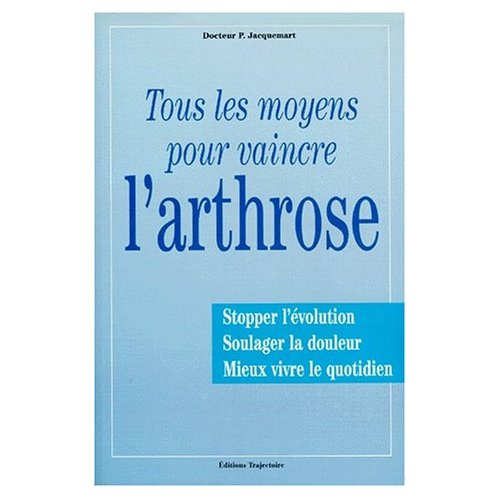 Emprunter L'ARTHROSE. Lutter contre l'arthrose avec des moyens nouveaux livre