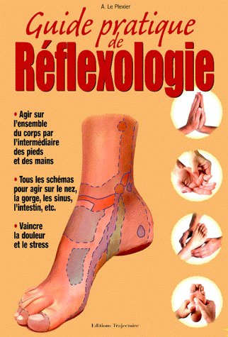 Emprunter Guide pratique de réflexologie. Santé et bien-être à vos mains et à vos pieds livre