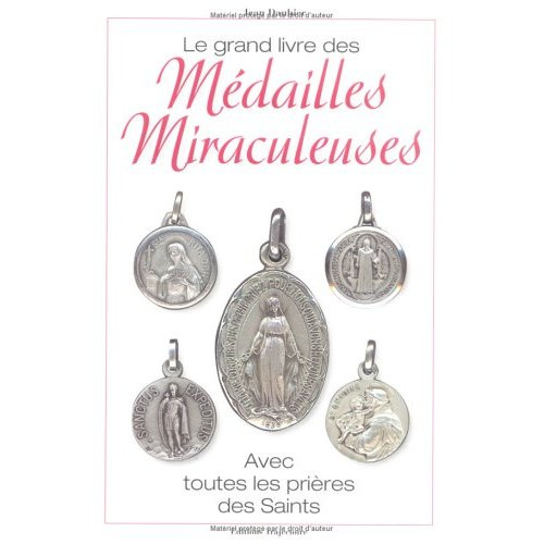 Emprunter Le grand livre des médailles miraculeuses livre