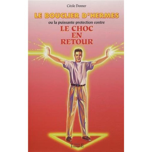 Emprunter Le bouclier d'Hermès ou la puissante garde contre le choc en retour livre
