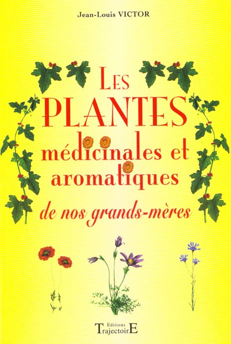Emprunter Les plantes médicinales et aromatiques de nos grands-mères livre