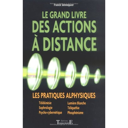 Emprunter Le grand livre des actions à distance. Les pratiques alphysiques livre