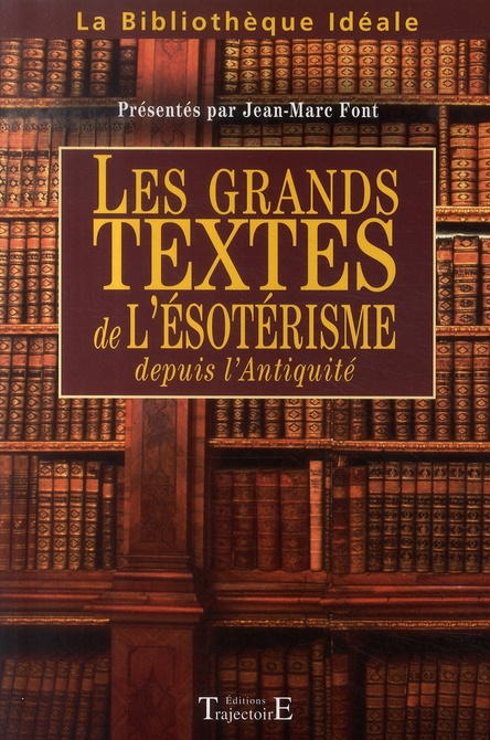 Emprunter Les grands textes de l'ésotérisme. Depuis l'Antiquité livre