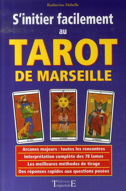 Emprunter S'initier facilement au Tarot de Marseille. Guide Pratique, initiation, divination, interprétation, livre