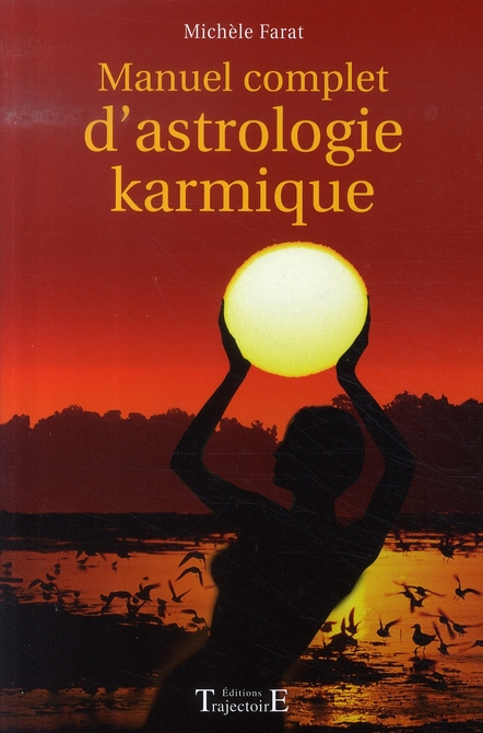 Emprunter Manuel complet d'astrologie karmique. Comment nous comprendre par la perception de nos vies antérieu livre