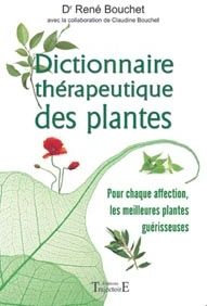 Emprunter Dictionnaire thérapeutique des plantes. Pour chaque affection, les meilleures plantes guérisseuses livre