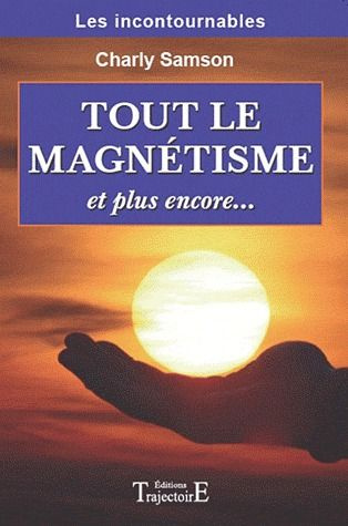Emprunter Tout le magnétisme et plus encore livre