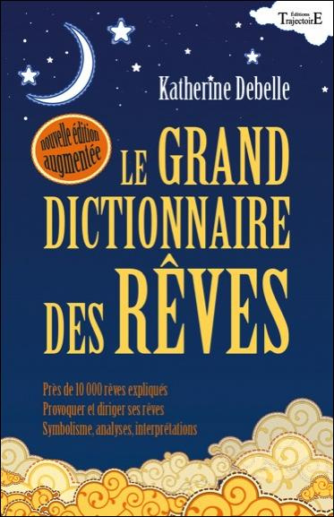 Emprunter Le grand dictionnaire des rêves. Encyclopédie onirique livre