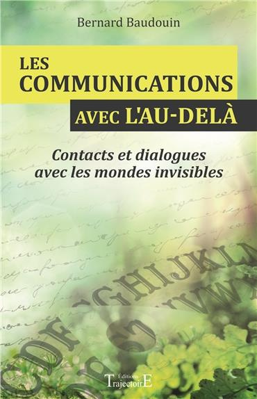 Emprunter Les Communications avec l'Au-delà. Contacts et dialogues avec les mondes invisibles livre