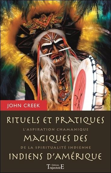 Emprunter Rituels et pratiques magiques des indiens d'Amérique. L'aspiration chamanique de la spiritualité ind livre