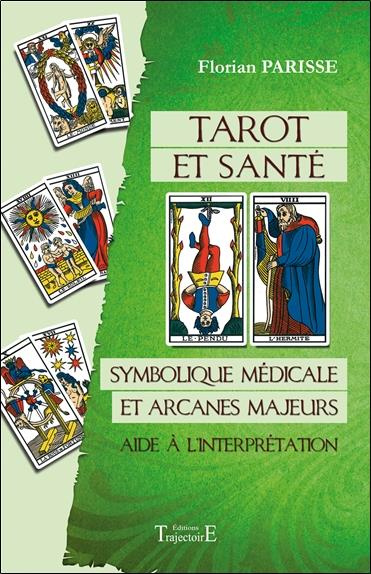 Emprunter Tarot et santé. Symbolique médicale et arcanes majeurs : aide à l'interprétation livre